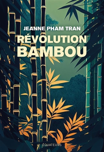 LA REVOLUTION DU BAMBOU, de Jeanne Pham Tran | portada del libro