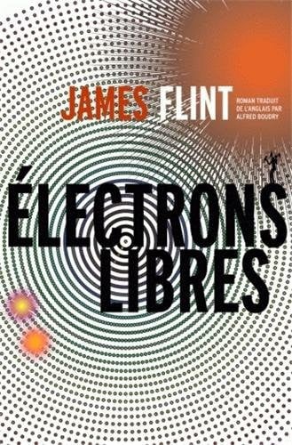 ELECTRONS LIBRES, de FLINT JAMES | portada del libro