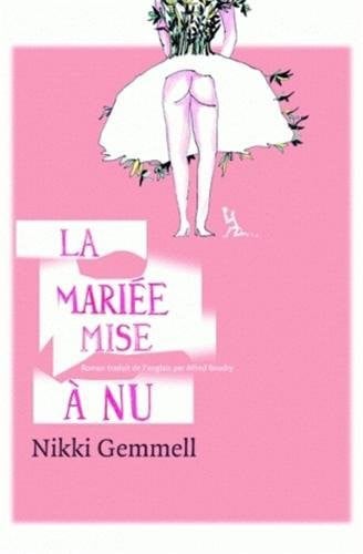 LA MARIEE MISE A NU, de GEMMELL NIKKI | portada del libro