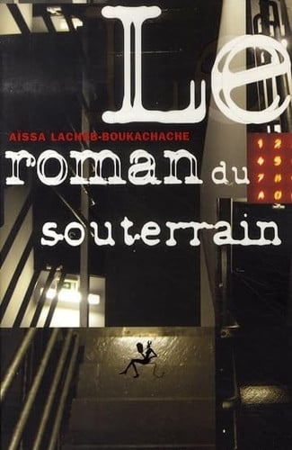 LE ROMAN DU SOUTERRAIN, de LACHEB AISSA | portada del libro