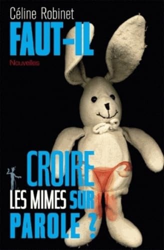 FAUT IL CROIRE LES MIMES SUR PAROLE?, de ROBINET CELINE | portada del libro