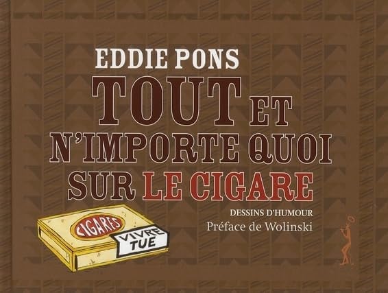 TOUT ET N IMPORTE QUOI LE CIGARE, de PONS EDDIE | portada del libro