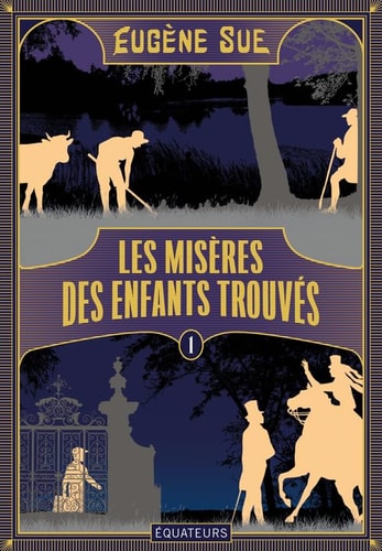 LES MISERES DES ENFANTS TROUVES TOME 1, de Eugène Sue | portada del libro