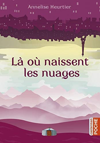 LA OU NAISSENT LES NUAGES, de Annelise Heurtier | portada del libro
