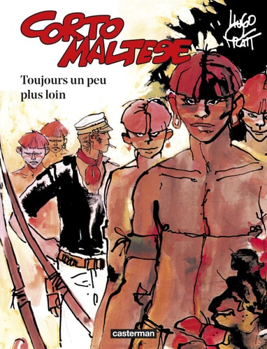 CORTO MALTESE EDITION COULEURS -3- TOUJOURS UN PEU PLUS LOIN, de Hugo Pratt | portada del libro