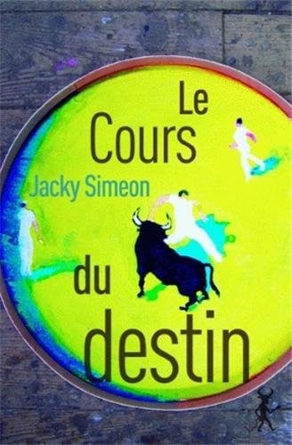 LE COURS DU DESTIN, de SIMEON JACKY | portada del libro