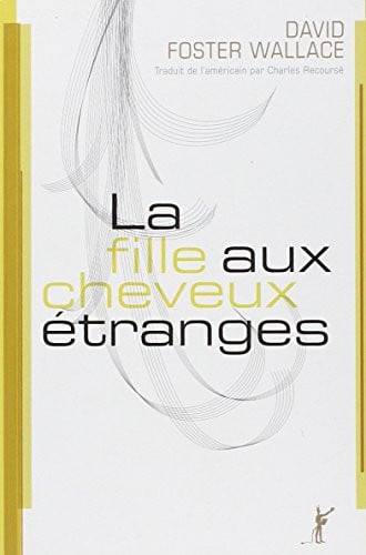 LA FILLE AUX CHEVEUX ETRANGES, de WALLACE DAVID F | portada del libro