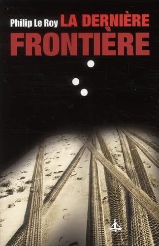 DERNIERE FRONTIERE, de LE ROY PHILIP | portada del libro