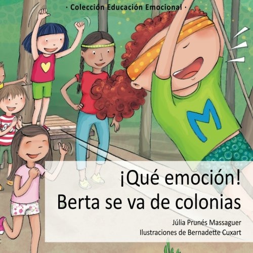QUE EMOCION! BERTA SE VA DE COLONIAS, de JULIA PRUNES MASSAGUER#BERNADETTE CUXART (ILUSTR.) | portada del libro
