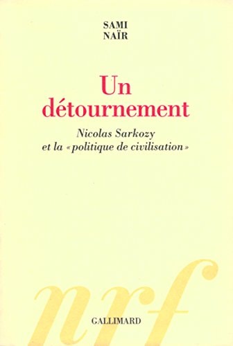 UN DETOURNEMENT. NICOLAS SARKOZY ET LA POLITIQUE DE CIVILISA, de Naïr | portada del libro