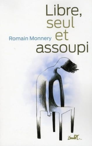 LIBRE SEUL ET ASSOUPI, de MONNERY ROMAIN | portada del libro
