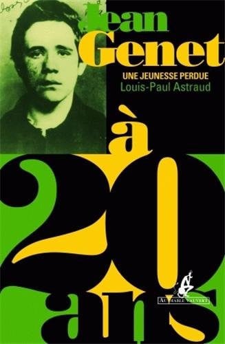 JEAN GENET A 20 ANS, de ASTRAUD LOUIS-P | portada del libro