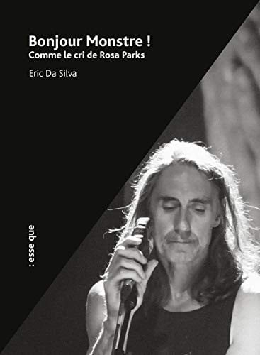 BONJOUR MONSTRE COMME LE CRI DE ROSA PARKS, de DA SILVA ERIC | portada del libro
