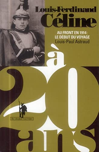 LOUIS FERDINAND CELINE A 20 ANS, de ASTRAUD LOUIS-P | portada del libro