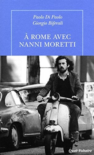 A ROME AVEC NANNI MORETTI, de Paolo Di Paolo | portada del libro