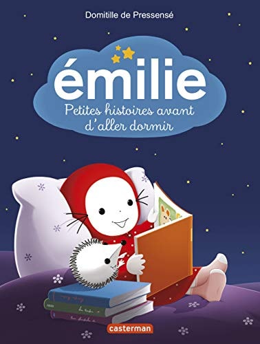 EMILIE -PETITES HISTOIRES AVANT D'ALLER DORMIR, de Domitille de Pressensé | portada del libro