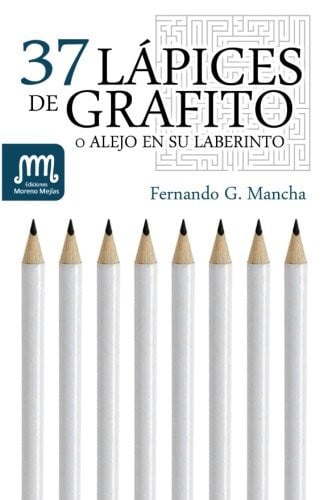 37 LáPICES DE GRAFITO O ALEJO EN SU LABERINTO, de GóMEZ MANCHA | portada del libro