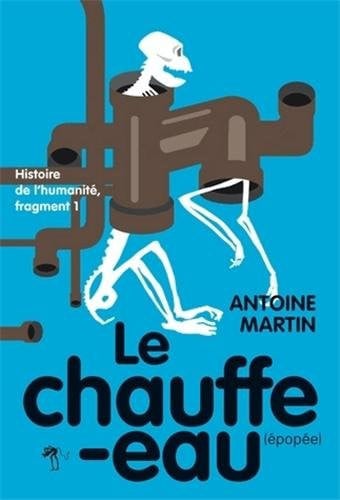 LE CHAUFFE EAU, de MARTIN ANTOINE | portada del libro