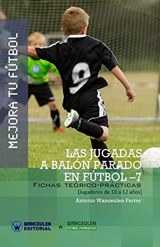 Mejora tu Fútbol: las jugadas a balón parado en Fútbol-7, de Wanceulen Ferrer | portada del libro