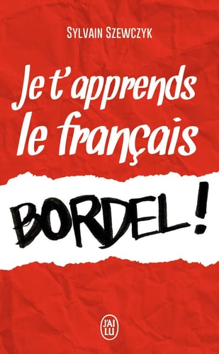 E T APPRENDS LE FRANCAIS, BOR, de Sylvain Szewczyk | portada del libro