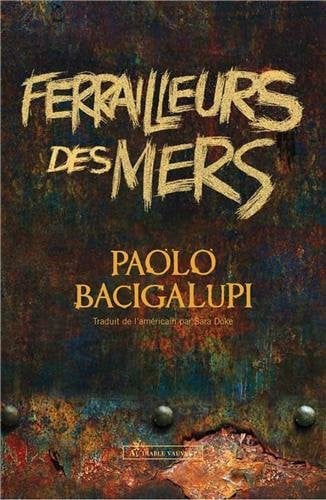 FERRAILLEURS DES MERS, de BACIGALUPI PABL | portada del libro