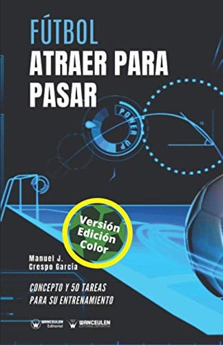 Fútbol atraer para pasar (Edición Color), de Crespo García | portada del libro