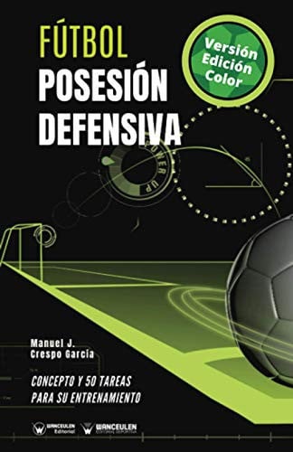 Fútbol posesión defensiva (Edición Color), de Crespo García | portada del libro