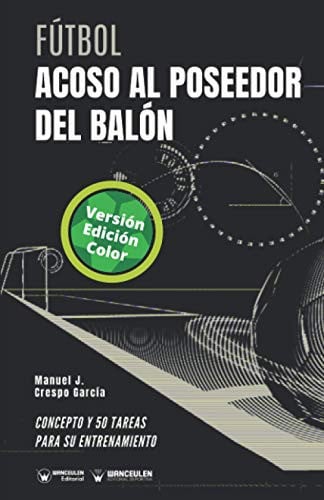 Fútbol acoso al poseedor del balón (Edición Color), de Crespo García | portada del libro