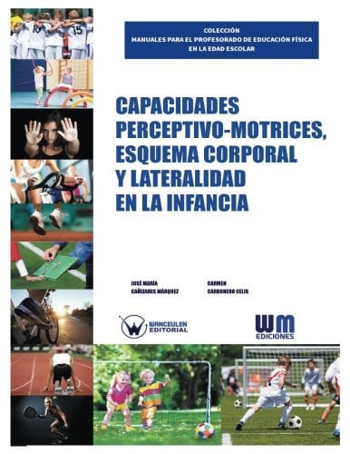 Capacidades perceptivo motrices, esquema corporal y literalidad en la infancia, de CAÑIZARES MÁRQUEZ | portada del libro