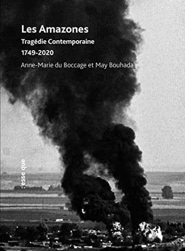 LES AMAZONES TRAGEDIE CONTEMPORAINE 1749-2020, de DU BOCCAGE#BOUH | portada del libro