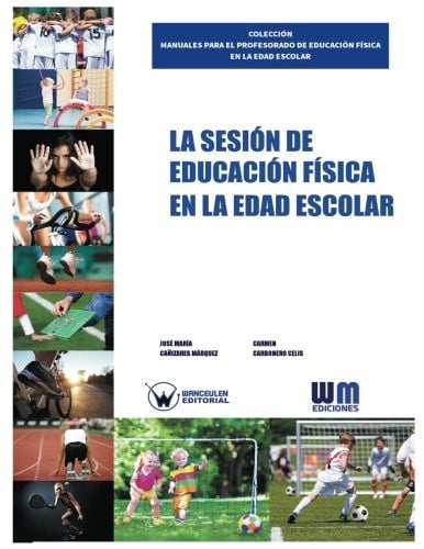 La sesión de Educación Física en la edad escolar, de CAÑIZARES MÁRQUEZ | portada del libro