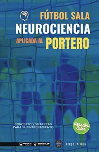 Fútbol Sala. Neurociencia aplicada al portero (Edición Color), de Crespo García | portada del libro