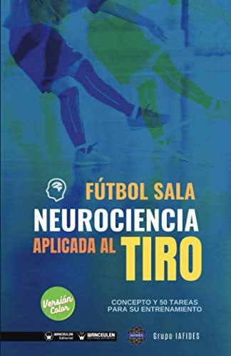 Fútbol Sala. Neurociencia aplicada al tiro (Edición Color), de Crespo García | portada del libro