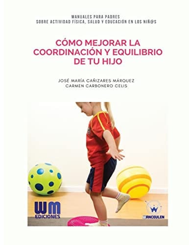 Cómo mejorar la coordinación y equilibrio de tu hijo, de CAÑIZARES MÁRQUEZ | portada del libro