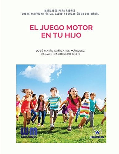 El juego motor en tu hijo, de CAÑIZARES MÁRQUEZ | portada del libro