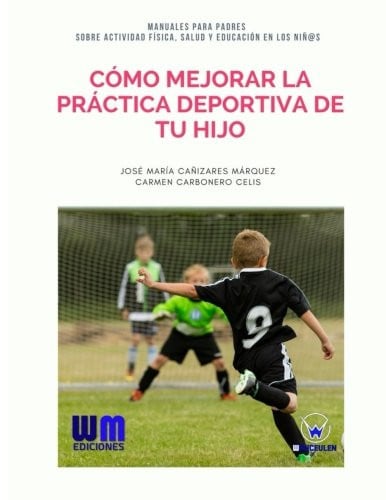 Cómo mejorar la práctica deportiva de tu hijo, de CAÑIZARES MÁRQUEZ | portada del libro
