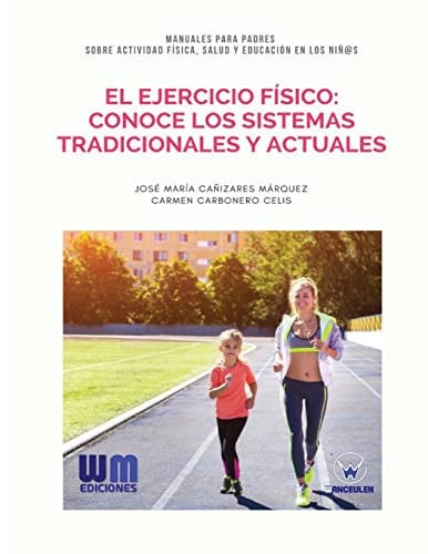 El ejercicio físico: Conoce los sistemas tradicionales y actuales, de CAÑIZARES MÁRQUEZ | portada del libro