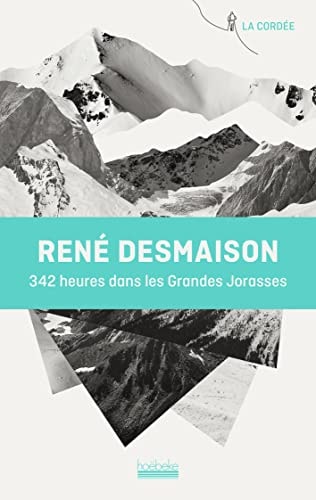 342 HEURES DANS LES GRANDES JORASSES, de René Desmaison | portada del libro