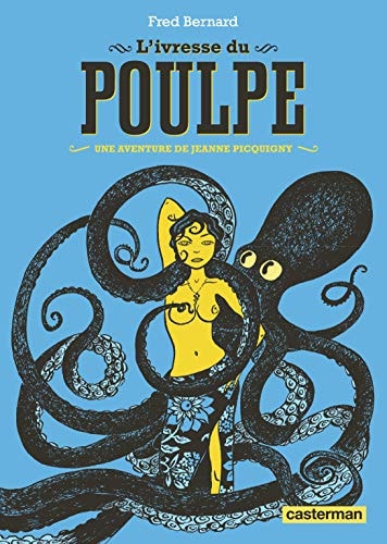 L'IVRESSE DU POULPE, de Frédéric Bernard | portada del libro
