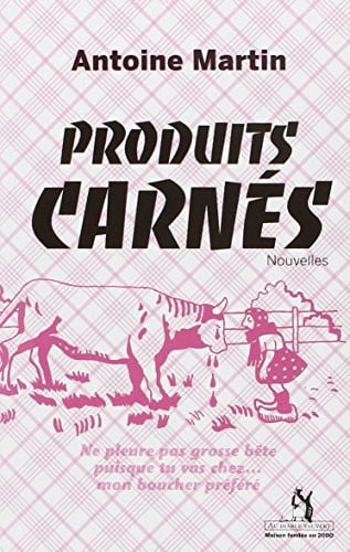 PRODUITS CARNES, de MARTIN ANTOINE | portada del libro