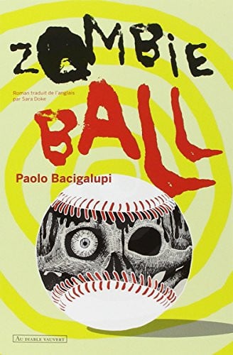 ZOMBIE BALL, de BACIGALUPI PAOL | portada del libro