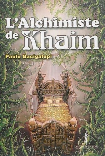 L ALCHIMISTE DE KHAIM, de BACIGALUPI PAOL | portada del libro