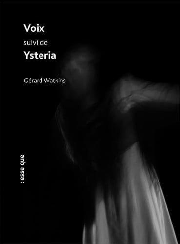 VOIX SUIVI DE YSTERIA, de WATKINS GERARD | portada del libro