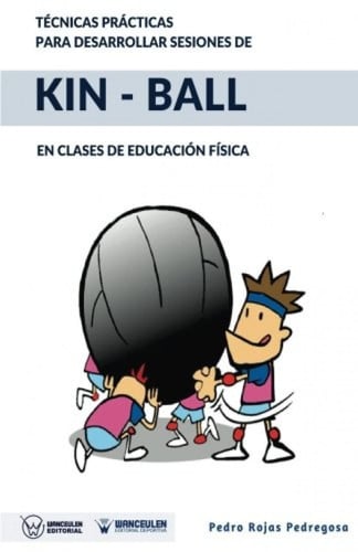 Técnicas prácticas para desarrollar sesiones de Kin-Ball, de ROJAS PEDREGOSA | portada del libro