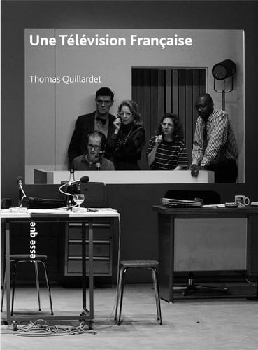 UNE TELEVISION FRANCAISE, de QUILLARDET THOM | portada del libro