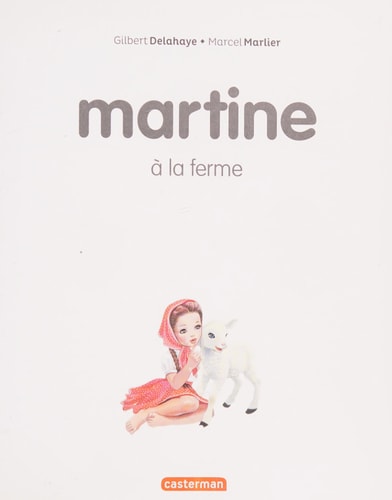 MARTINE -1- MARTINE A LA FERME NE2016, de Gilbert Delahaye | portada del libro