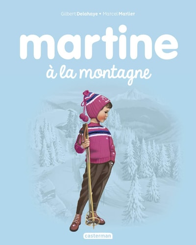 MARTINE -8- MARTINE A LA MONTAGNE NE2016, de Gilbert Delahaye | portada del libro