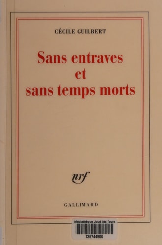 SANS ENTRAVES ET SANS, de CECILE GUILBERT | portada del libro