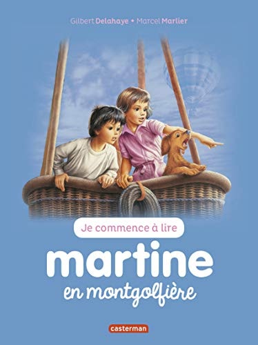 MARTINE EN MONTGOLFIERE T46 (NE 2016) (JE COMMENCE A LIRE AV, de Gilbert Delahaye | portada del libro