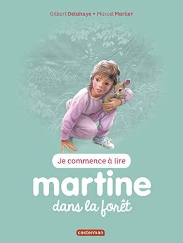 MARTINE DANS LA FORET T33 (NE2016) (JE COMMENCE A LIRE AVEC, de Gilbert Delahaye | portada del libro